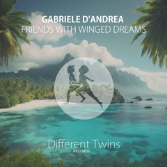 Gabriele D'Andrea - Friends With Winged Dreams