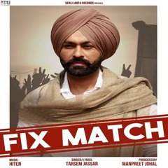 Fix Match by TARSEM JASSAR latest song