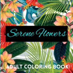 DOWNLOAD PDF 🖍️ Serene Flowers - Adult Coloring Book by  The Big Guava Store KINDLE
