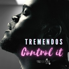 Tremendos - Control it