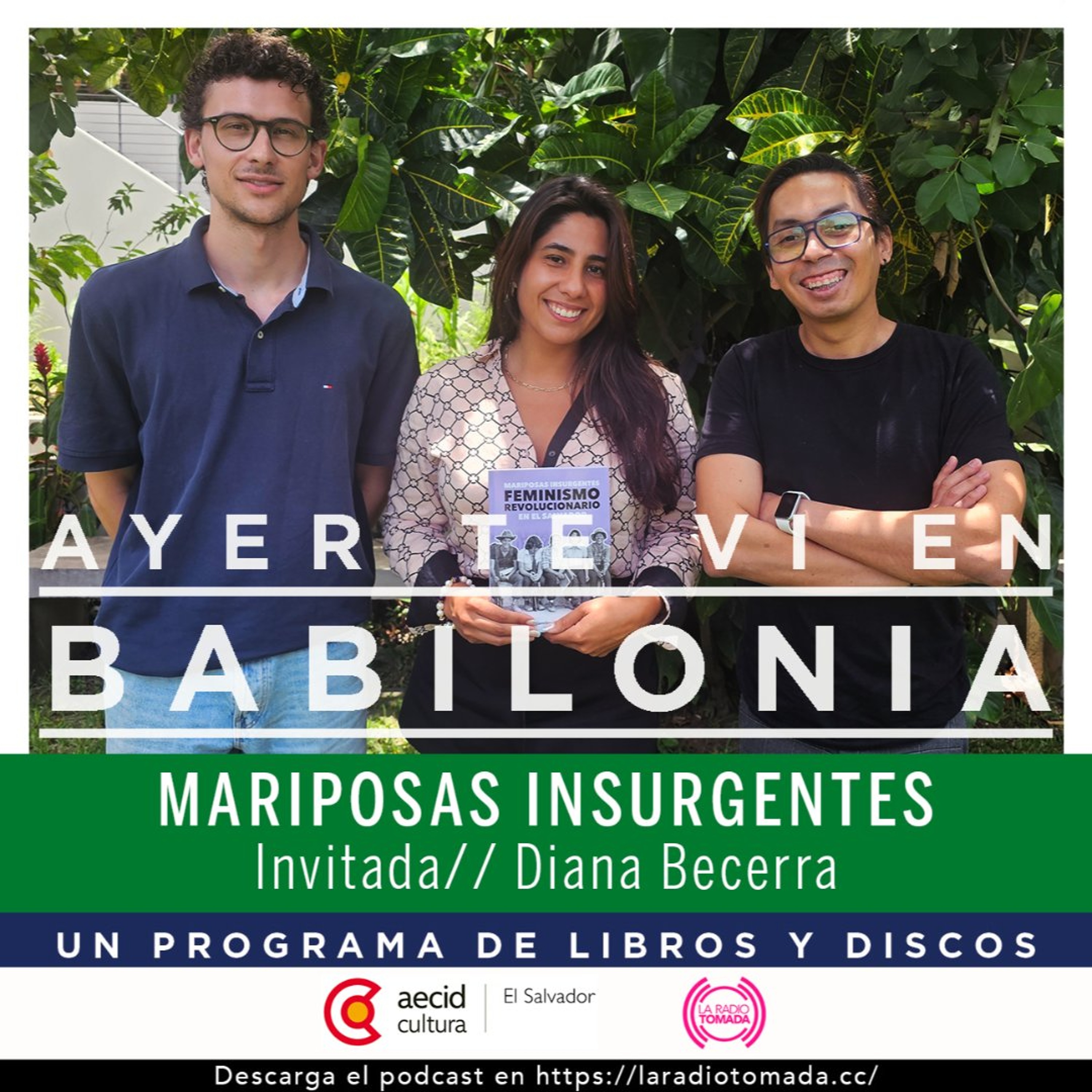 Ayer te vi en Babilonia - Mariposas Insurgentes (Diana Sierra Becerra) episode artwork