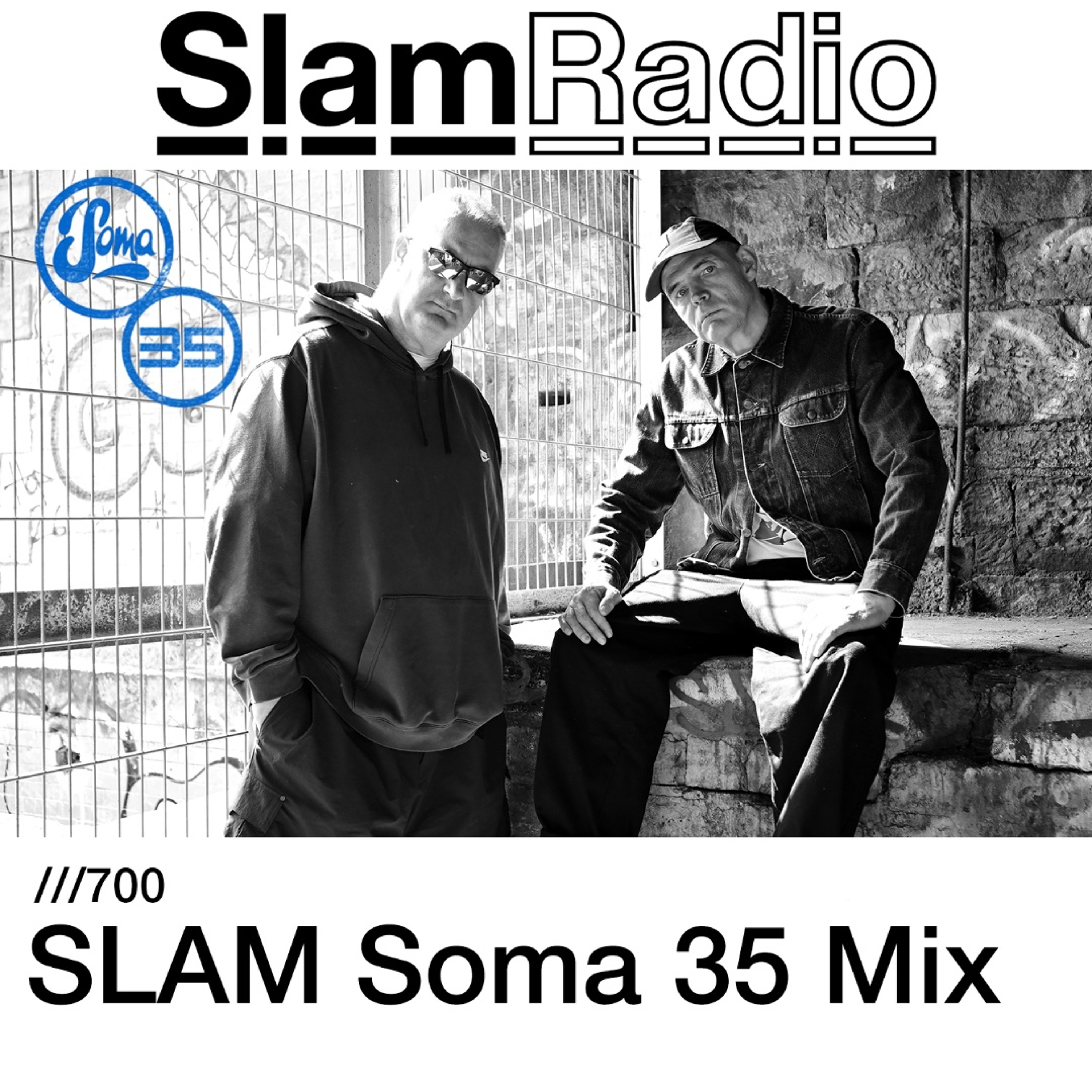 #SlamRadio - 700 - SLAM Soma 35 Mix