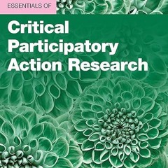 free read✔ Essentials of Critical Participatory Action Research (Essentials of