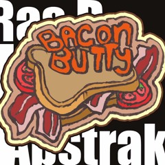 Bacon Butty (Beats battered and bruised by AbstraKt BC - Productions )