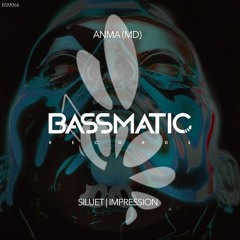 ANMA (MD) - Impression (Original Mix) | Bassmatic Records