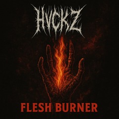 FLESH BURNER