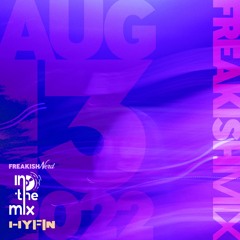 FreakishMix -  In The Mix with Kenny Perez - Hyfin 8.13.22