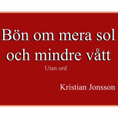 Bön om mera Sol än mindre Vått