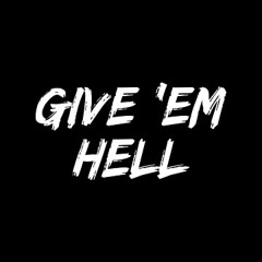 Give 'Em Hell