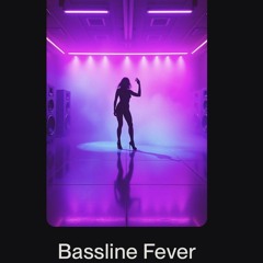 Bassline Fever