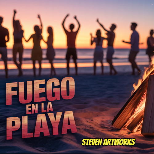 Steven Artworks - Fuego en la Playa_ (Fire on the Beach)