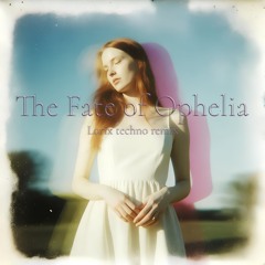Taylor Swift - The Fate Of Ophelia (LORIX techno remix)