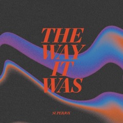 The Way It Was