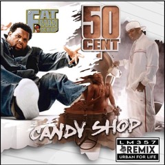 Candy Shop 50 cent Vs Fat Man scoop ( Lm 357 Remix )