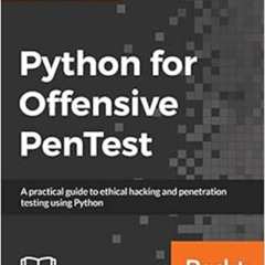 [READ] EPUB 🎯 Python for Offensive PenTest: A practical guide to ethical hacking and