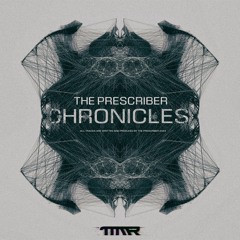 The Prescriber - Chronicles EP [TMMLTD022]
