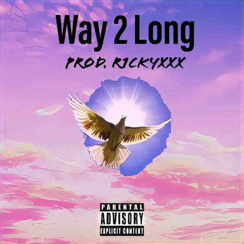 Way 2 Long [Prod. R1CKYXXX]