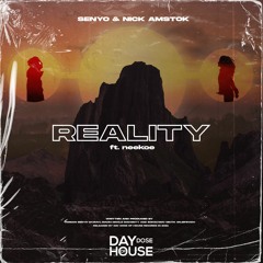 Senyo & Nick Amstok feat. Neekoe - Reality