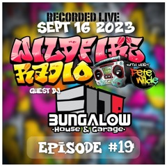 Wildfire Radio Show #19 [Guest DJ Bungalow]