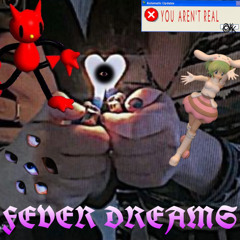 FEVER DREAMS (Prod. Fever)