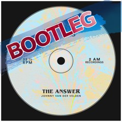 Johnny Van Der Velden - The Answer (Bootleg Online Mix)