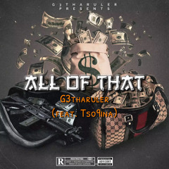 All Of That (Feat. Tso9ina) [Prod. by STORM]