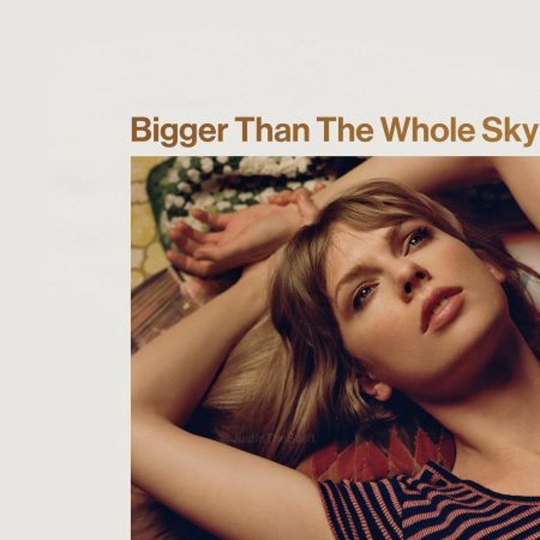 Stream Bigger Than The Whole Sky - Taylor Swift by free Midnights/1989 💙🩵  | Listen online for free on SoundCloud