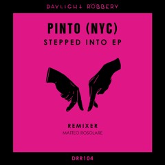 Pinto (NYC) - Stepped Into (Matteo Rosolare Remix)