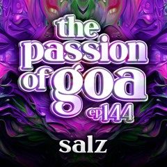SALZ -The Passion Of Goa ep. 144
