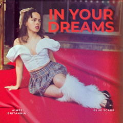 In Your Dreams (Prod. Blue Scarr)