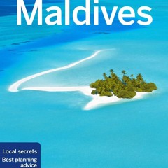 EBOOK (READ) Lonely Planet Maldives 10 (Travel Guide)