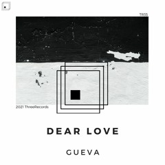 GUEVA - Dear Love (Original Mix)