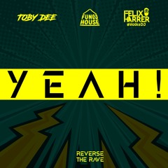 Yeah!  [Bigroom Techno Remix 2023] - Toby DEE, Fun[k]house & Felix Harrer feat. Flyjacker