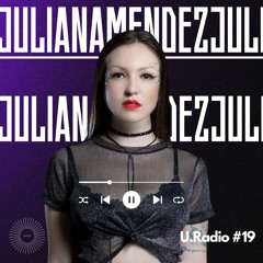 U.Radio #19 - JULIANA MENDEZ