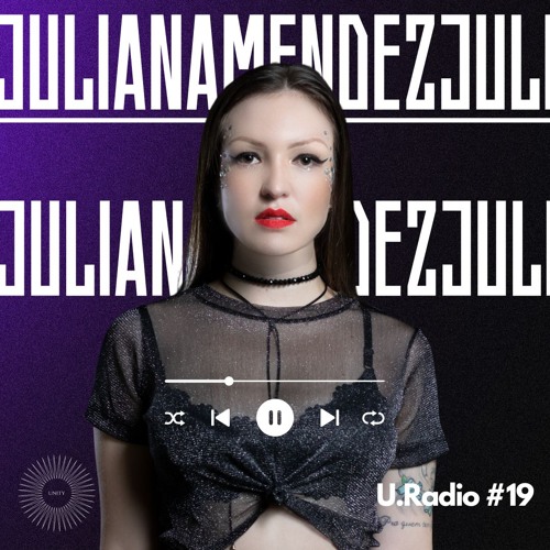 U.Radio #19 - JULIANA MENDEZ