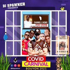 DJ SPAWNER - 2021 BOUYON MIX COVID CARNIVAL