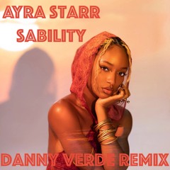 Ayra Starr -  Säbility (Danny Verde Remix)