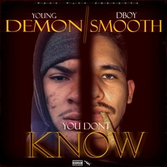 You Don't Know Ft. Dboy Smooth