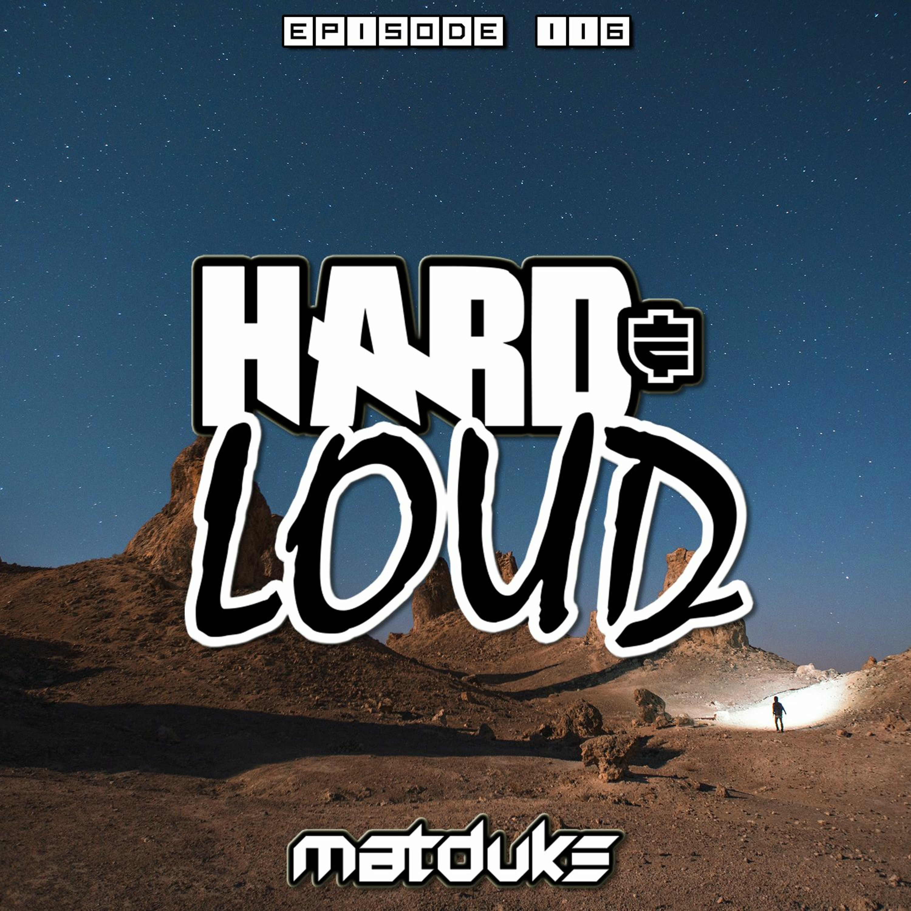 Matduke presents The Hard & Loud Podcast (Hardstyle, Happy Hardcore)
