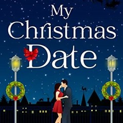 VIEW EPUB KINDLE PDF EBOOK My Christmas Date: A Snowdrop Valley Romantic Comedy by  L