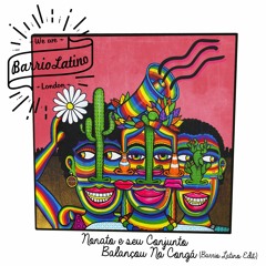Nonato e Seu Conjunto - Balançou No Congá (Barrio Latino edit) {BANDCAMP EXCLUSIVE}