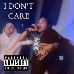 I DON’T CARE