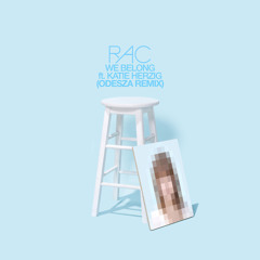 We Belong (Odesza Remix) [feat. Katie Herzig]