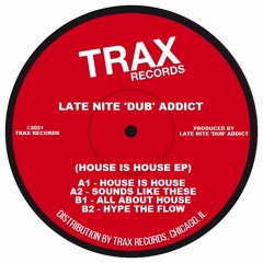 Late Nite 'DUB' Addict - House Is House