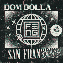 Dom Dolla - San Frandisco (F3NG Bootleg) [FREE DL]