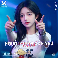 Người Cũ Em Còn Yêu (Remix)
