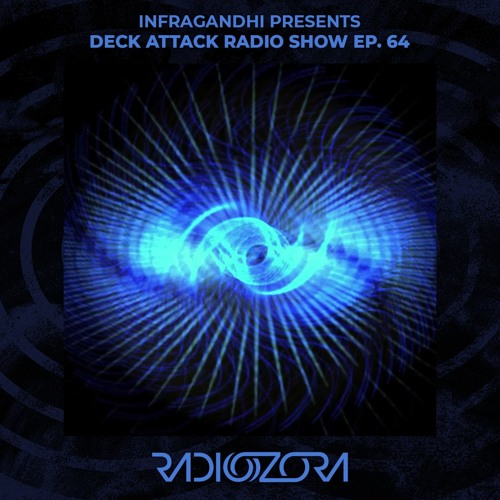 INFRAGANDHI presents Deck Attack Radio Show Ep. 64 | 23/06/2022