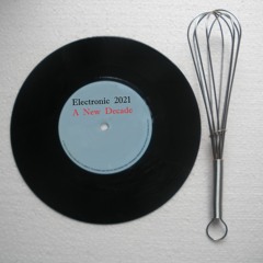 Electronic Music - 2021 the new decade