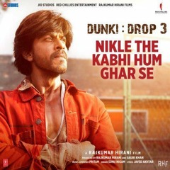 Dunki Drop 3： Nikle The Kabhi Hum Ghar Se ｜ Shah Rukh Khan ｜ Rajkumar Hirani ｜ Pritam,Sonu N,Javed A
