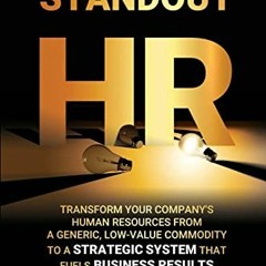 [View] [PDF EBOOK EPUB KINDLE] Standout HR: Transform your company's Human Resources from a generic,
